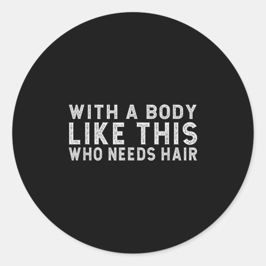 Met zo'n lichaam dat haar nodig heeft, citeren vad ronde sticker (Voorkant)