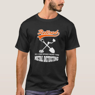 Metaal detecteren is mijn pensioenplan grappige Ho T-shirt