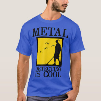 Metaal detecteren van metaaldetectoren is cool t-shirt