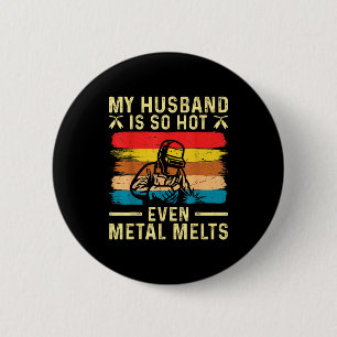 Metaalbewerker mijn man heet grappige lasser vrouw ronde button 5,7 cm