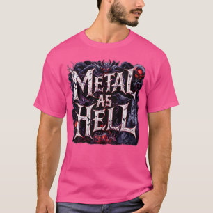 Metal As Hell Heavy Metal Muziekquote T-shirt