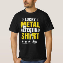 Metal Detecting  T-Shirt