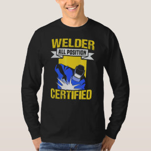 Metalen vakman meme lasser alle posities gecertifi t-shirt