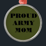 Métallique Ornement Fière maman de l'armée<br><div class="desc">Ornement Fière maman de l'armée</div>