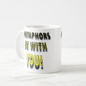 Métaphores soient avec vous Mug drôle ou Tasse de (Devant gauche)