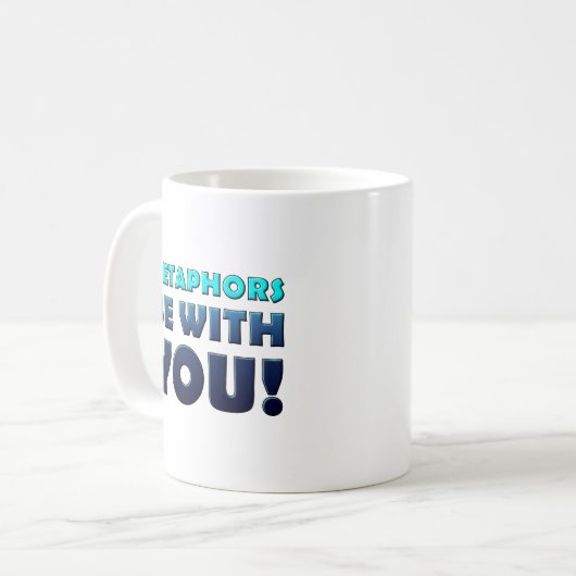 Métaphores Soyez Avec Vous Mug Drôle (Devant gauche)