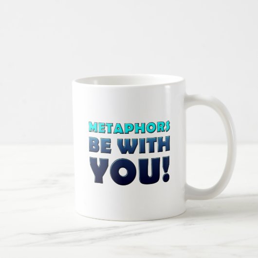 Métaphores Soyez Avec Vous Mug Drôle (Droite)