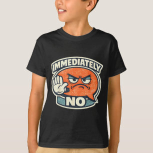 Meteen Geen Sarcastische Humor Grappige Spreuk T-shirt