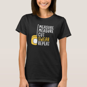 Meten tweemaal knippen zodra het zoet wordt herhaa t-shirt