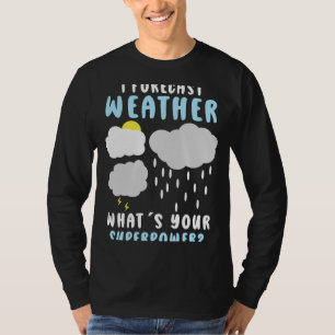 Meteorologie Forecast Meteoroloog Weather T-shirt