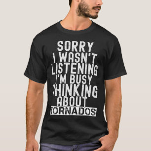 Meteorologie Sarcastisch Storm Chasing Tornado Hum T-shirt