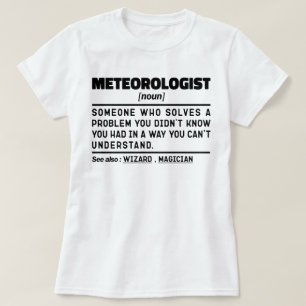 Meteoroloog Noun weersvoorspelling Humor Quote T-shirt