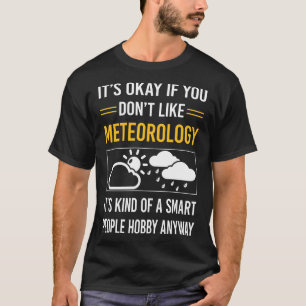 Meteoroloog voor slimme mensen t-shirt