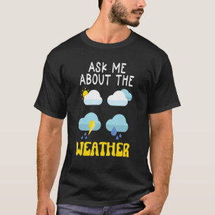 Meteoroloog vraagt me naar de weersweker t-shirt