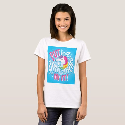 Mettez une licorne dans elle ! T-shirt (Devant entier)