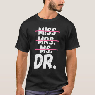 Mevrouw Dr. Doctorate Doctor in de exacte wetensch T-shirt