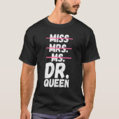 Mevrouw Dr. Queen Doctorate Doctor T-shirt (Voorkant)