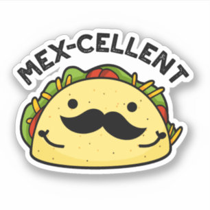 Mex-cellent Funny Excellent Taco Pun Sticker