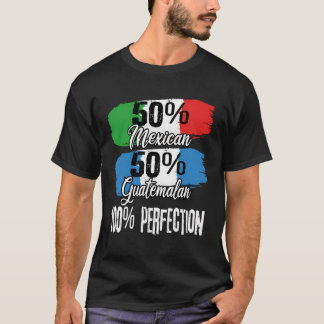 Mexicaans Guatemala Mexico Guatemala Perfection Fu T-shirt