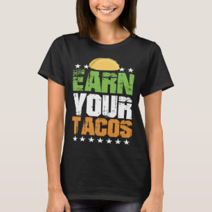 Mexicaans Verdien Eten Uw Tacos Flirt Schattig T-shirt