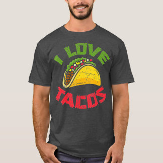 Mexicaanse cuisine I Love Tacos Foodie Mexico Taco T-shirt