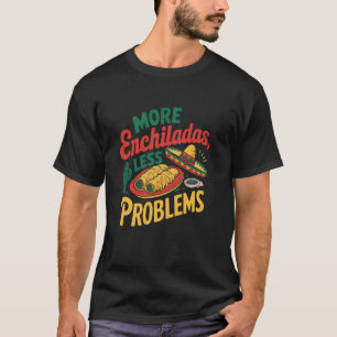 Mexicaanse Etenliefhebber Taco Squad Meer Enchilad T-shirt