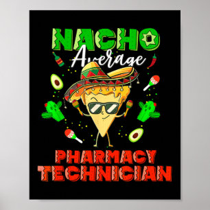 Mexicaanse Nacho gemiddelde apotheek technicus Poster