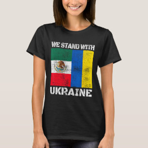 Mexicaanse steun Oekraïense Wij staan achter Oekra T-shirt