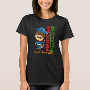 Mexican Emergency Call 9 Juan Mexican T-shirt