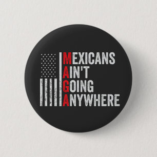 Mexicanen gaan nergens heen Amerikaans Ronde Button 5,7 Cm