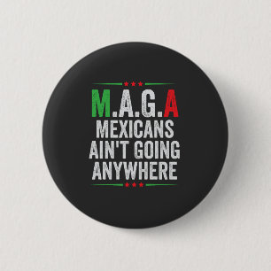 Mexicanen gaan nergens heen Amerikaans Ronde Button 5,7 Cm