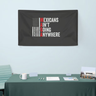 Mexicanen gaan nergens naar toe spandoek
