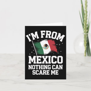 Mexico Ik kom uit Mexico Niets kan me bang maken Kaart