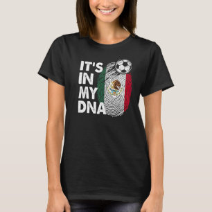 Mexico in mijn DNA Mexicaans vlaggenteam Mexico T-shirt