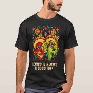 Mexico is altijd een goed idee voor een Mexicaanse T-shirt