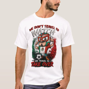 Mexico Luchador Voetbal Fan Take Over T-shirt