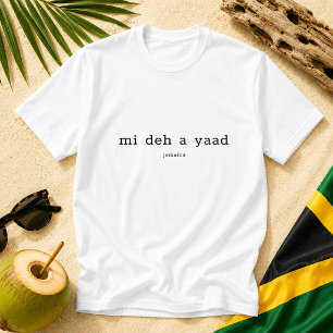 Mi Deh A Yaad Jamaicaans Patois Gezegde T-shirt