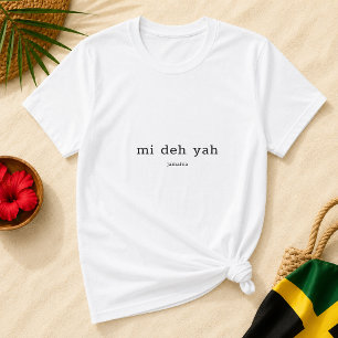 Mi Deh Yah Jamaicaans Patois Gezegde T-shirt