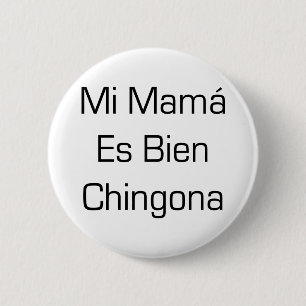 Mi Mama Es Bien Chingona Ronde Button 5,7 Cm