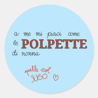 Mi piaci come le polpette ronde sticker