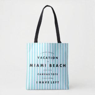 Miami Beach, Florida, Vacation, Funny Quote Cool Draagtas