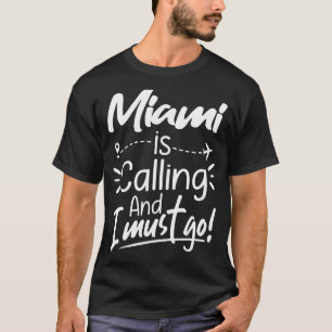 Miami belt en ik moet naar Florida VS reizen T-shirt