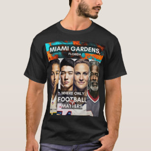 Miami Gardens - waar alleen Football telt T-shirt