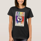 Miami LGBTQ Pride Rainbow Flag weerstand eerste ro T-shirt (Voorkant)