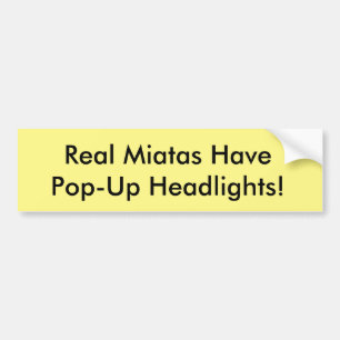 Miata Bumpersticker "Real Miatas have Pop-Ups!"