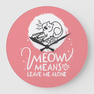 Miauw betekent laat me met rust - Angry Funny Cat Grote Klok