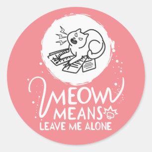 Miauw betekent laat me met rust - Angry Funny Cat Ronde Sticker