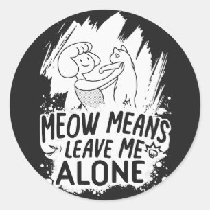 Miauw betekent laat me met rust Grappige Kat - Wit Ronde Sticker
