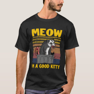 Miauw ik ben een goed Kat Opossum grappen Meme Pos T-shirt