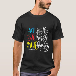 Micah 68 Act Love Walk T-shirt